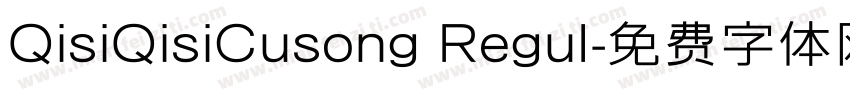QisiQisiCusong Regul字体转换
